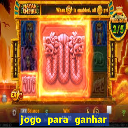 jogo para ganhar dinheiro de verdade sem depositar